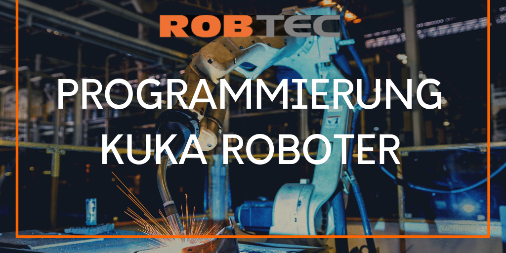 KUKA Programmierung KUKA Programmierung Roboter